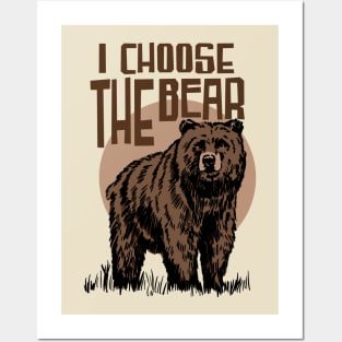 I Choose The Bear Posters and Art